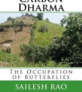 Carbon Dharma: The Occupation of Butterflies by Sailesh Rao