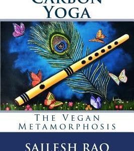 Carbon Yoga: The Vegan Metamorphosis by Sailesh Rao